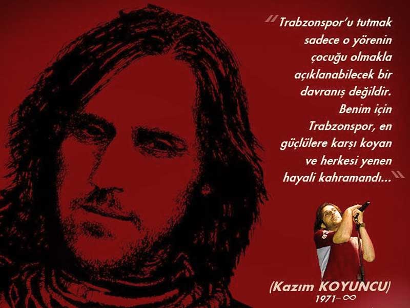 Kazım Koyuncu Trabzonspor'u nasıl anlatmıştır?